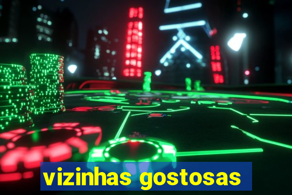 vizinhas gostosas